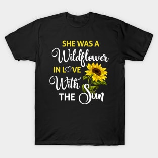 She Was A Wildflower In Love With The Sun T-Shirt